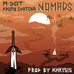 Nomads Ft. Krumb Snatcha (Prod. by Khrysis)