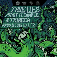 True Lies Ft. Camp Lo & Tribeca (Prod. & Cuts by LP2)
