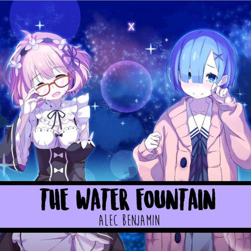 The Water Fountain (Nightcore Edit)