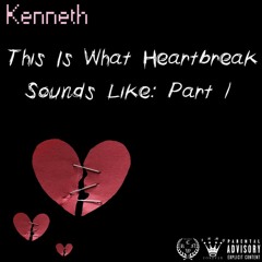 This Is What Heartbreak Sounds Like: Pt. 1