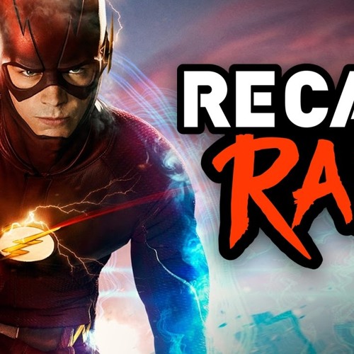 THE FLASH - RECAP RAPS