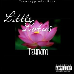 Tsunam-Little Lotus