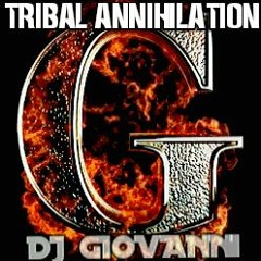 DJ GIOVANNI - TRIBAL ANNIHILATION