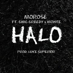 Morose - Halo (ft. GMG Greedy x Monte)