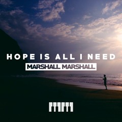Marshall Marshall - Hope Is All I Need