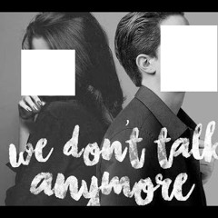 We Dont Talk Anymore - Mini Remix