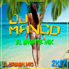 El Amante Mix - Dj ManCo (El BrayanMiz) [2k17]ID