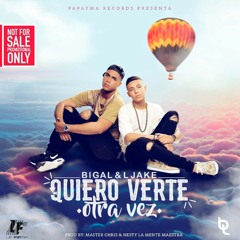 130. Bigal Y L Jake -  Quiero Verte Otra Vez (Dj Low 2k17) IO