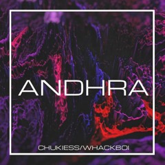 Chukiess & Whackboi - Andhra (Original Mix)