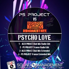 Ps Project vs Domina Staff - Psycho love (Alex Phratz Club Mix)[Sound Management Corporation]