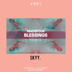 Blessings REMIX (Originalo by MADSFCUK)