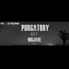 Purgatory 027 - Guest: Mojave - Jan 2017 (ft. S-File, Cardao, Terence Fixmer, SHDW & Obscure Shape)