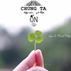 Chúng Ta Rồi Sẽ Ổn Cả Thôi