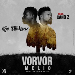 Vorvor Melio ft. Cano Z (Prod. By Qhola Beatz)- Koo Ntakra