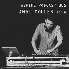 Aspire Podcast 005: Andi Müller (Live)
