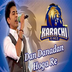 Dhan Dhana Dhan Hoga Rey - Shehzad Roy - Karachi Kings
