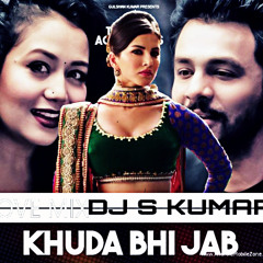 KHUDA BHI JAB (LOVE MIX) DJ S KUMAR.