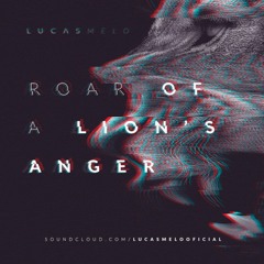 Lucas Melo - Pod3# - Roar Of a Lion´s Anger