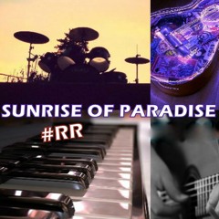 SUNRISE OF PARADISE #RR