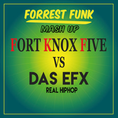 FortKnoxFive -VS- Das EFX (ForrestFunk MashUp)