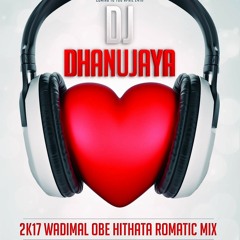 2017 Wadimal Obe Hithata Romantic Hip - Hop Edit Mix By DJ Dhanujaya(Dark - Land Dj'z)