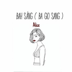 [Live] Alice - BaH Sáng (Ba Giờ Sáng)