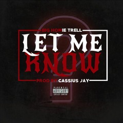 Let me Know {Prod. by Cassius Jay}