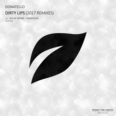 Donatello - Dirty Lips (Solid Stone Remix) [Spring Tube Limited]
