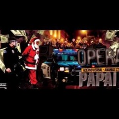 Operação Papai Noel ♪♫ - Acervo Verbal & CTS E Divino Kamikaz (NOVA 2016)