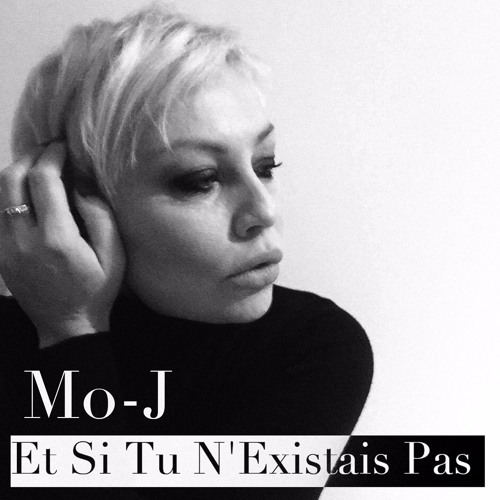 Mo J Et Si Tu N�Existais Pas (Teaser) by MoJ Mo J Free Listening
