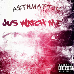 Jus Watch Me