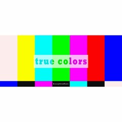 True Colors (Cyndi Lauper Cover) (FULL)