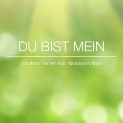 Jonathan Fischer feat. Hadassa Krämer - Du bist mein