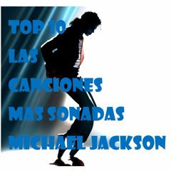 TOP 10 DE LAS MEJORES CANCIONES DE MICHAEL JACKSON THE BEST
