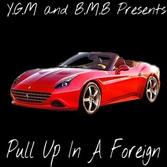 MC Money  Bigg Fletch- Pull Up In A Foreign