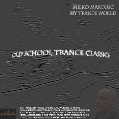 pres. My Trance World 2017 - Old School Classics / Anthems