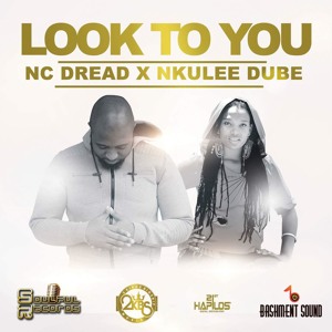 LOOK TO YOU (FT NKULEE DUBE)