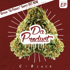 C BLACK Official "Da Product" Snippet (prod. by C BLACK)Snippet mixed by DJ Smo