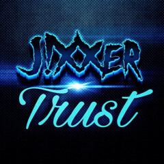 Trust - J!xxer (FREE DOWNLOAD)