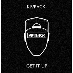 Kivback - Get It Up
