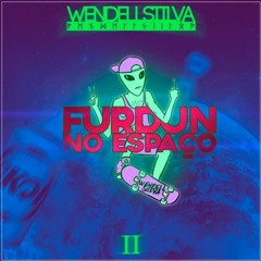 WendellSiilva - Furdun no espaço parte 2 (Feat. Peaga)[Free Download]