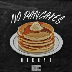 No Pancakes (Produced By Josh Joyce)