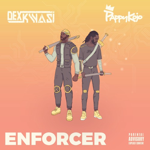 Enforcer Starring Pappy Kojo (Slap It Op) Starring Darko Vibes