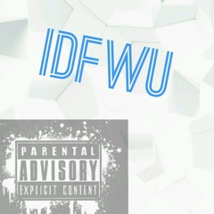 IDFWU - ft DtooDope prod. by Addysoffthemshitz