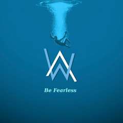 M5H - Be Fearless (Inspired By Alan Walker)