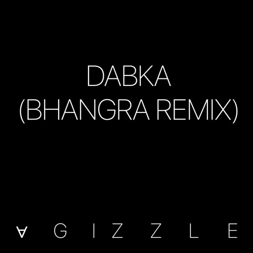 Dabka (Bhangra Remix)