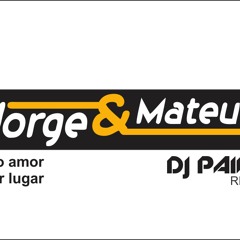 Jorge & Mateus - Se O Amor Tiver Lugar (Dj Paiva Remix 2017)
