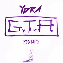 GTA - Red Lips (ft. Sam Bruno)(YDRA Remix)