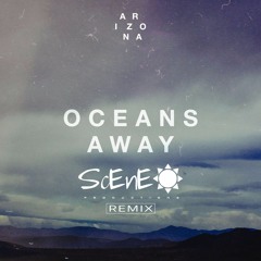 A R I Z O N A - Oceans Away (ScEnE Productions Remix)