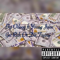 Get Rich or Die Trying ft Young Juice (Prod. by illwillbeatz)